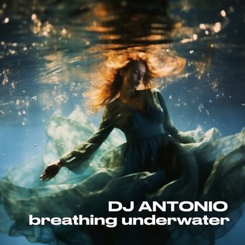Музыка DJ Antonio - Breathing Underwater