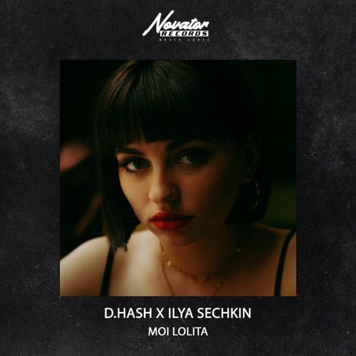 Музыка D.Hash - Moi Lolita (feat. Ilya Sechkin)