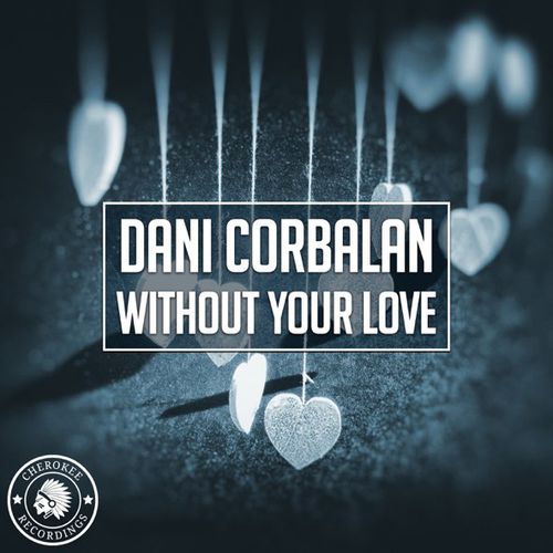 Музыка Dani Corbalan - Without Your Love
