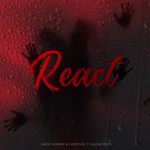 Музыка Vadim Adamov - React (feat. Hardphol & Alena Roxis)