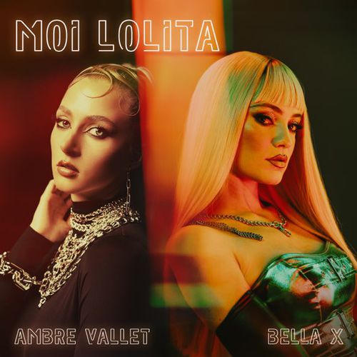 Музыка Bella X - Moi Lolita (feat. Ambre Vallet)