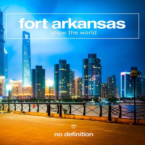 Музыка Fort Arkansas - Show The World (Extended Mix)