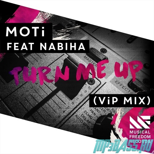 Музыка MOTi feat. Nabiha - Turn Me Up (VIP Mix)