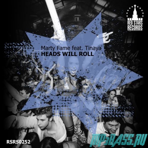 Музыка Marty Fame feat. Tinaya - Heads Will Roll (RoelBeat Remix)