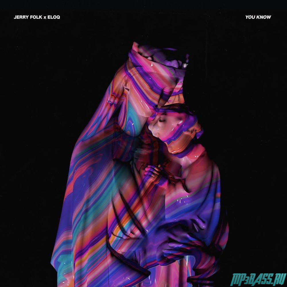 Музыка Jerry Folk - You Know (feat. Eloq)