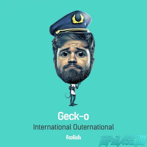 Музыка Geck-O - International Outernational (Radio Edit)
