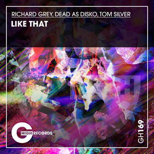 Музыка Richard Grey & Tom Silver feat. Dead As Disko - Like That (Original Mix)