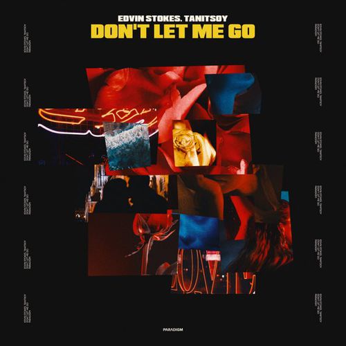 Музыка Edvin Stokes - Don't Let Me Go (feat. Tanitsoy)