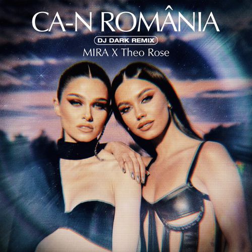Музыка Mira & Theo Rose - Ca-n Romania (DJ Dark Remix)