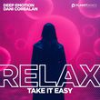 Музыка Deep Emotion - Relax, Take It Easy (feat. Dani Corbalan)