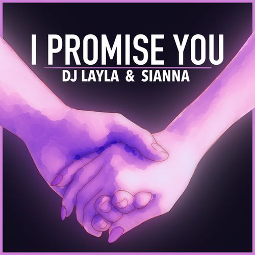 Музыка DJ Layla - I Promise You (feat. Sianna)