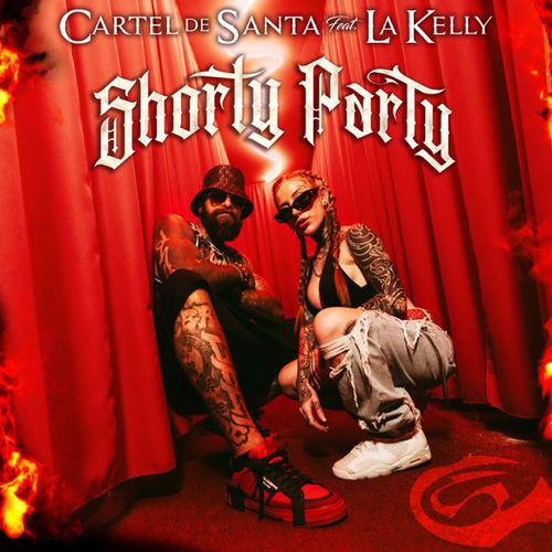 Музыка Cartel De Santa - Shorty Party (feat. La Kelly)