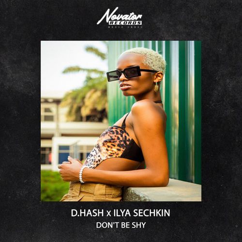 Музыка D.Hash - Don't Be Shy (feat. Ilya Sechkin)