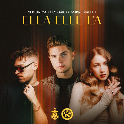 Музыка Neptunica - Ella Elle L'a (feat. Ely Oaks & Ambre Vallet)