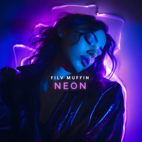 Музыка Filv - Neon (feat. Muffin)