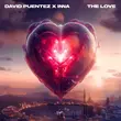 Музыка David Puentez - The Love (feat. Inna)