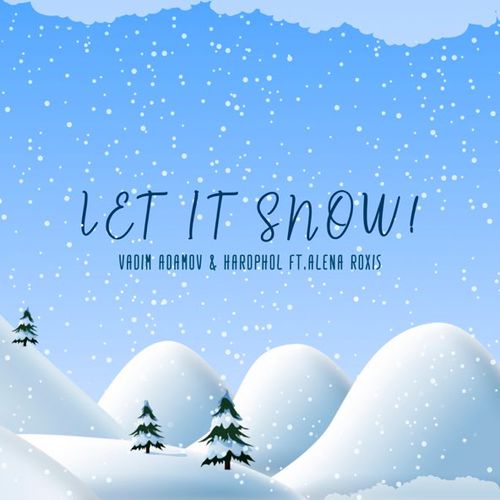 Музыка Vadim Adamov - Let It Snow! (feat. Hardphol & Alena Roxis)