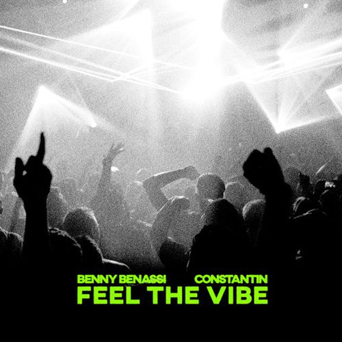 Музыка Benny Benassi - Feel The Vibe (feat. Constantin)