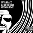 Музыка Yvvan Back - Get On The Floor (Hotswing Remix)