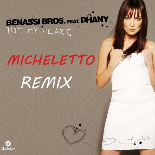 Музыка Benny Benassi & Dhany - Hit My Heart (Micheletto Remix)