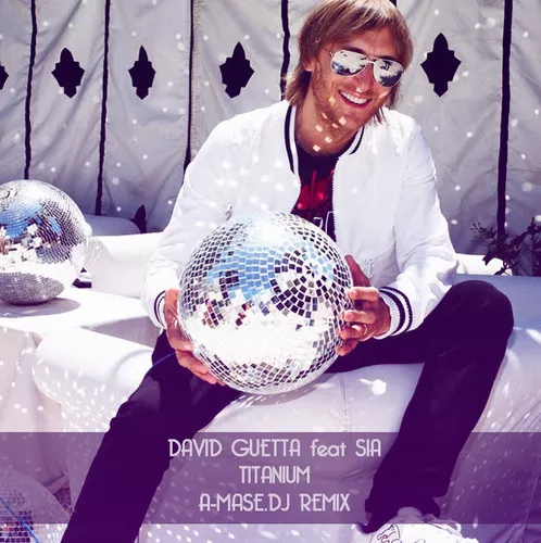 Музыка David Guetta & Sia - Titanium (A-Mase.DJ Remix)