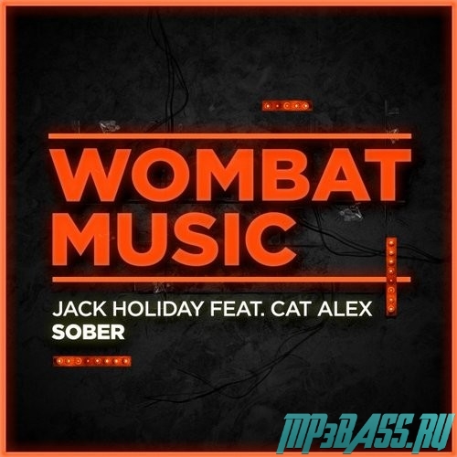 Музыка Jack Holiday & Cat Alex - Sober (Original Mix)