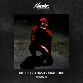 Музыка Killteq - Tonight (feat. D.Hash & Dimestrix)
