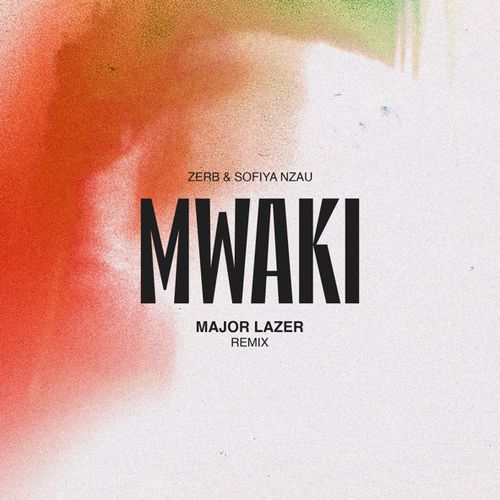 Музыка Zerb & Sofiya Nzau - Mwaki (Major Lazer Remix)