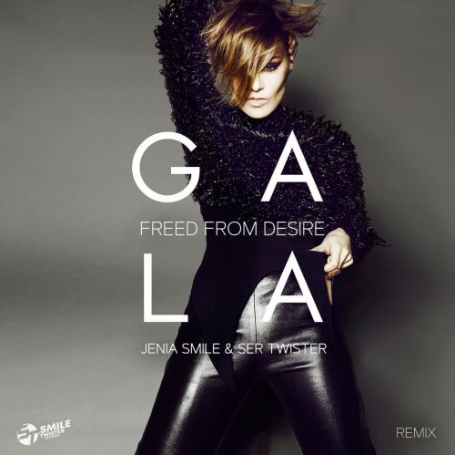 Музыка Gala - Freed From Desire (Jenia Smile & Ser Twister Remix)