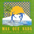 Музыка Oliver Heldens - Mas Que Nada (feat. Ian Asher & Sergio Mendes)