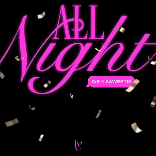 Музыка Ive - All Night (feat. Saweetie)