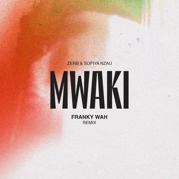 Музыка Zerb & Sofiya Nzau - Mwaki (Franky Wah Remix)
