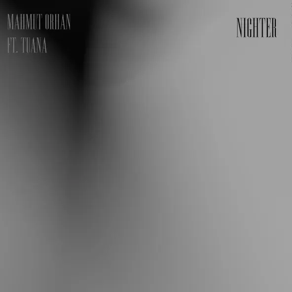 Музыка Mahmut Orhan - Nighter (feat. Tuana)
