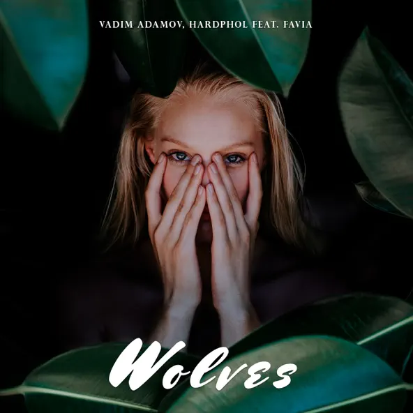 Музыка Vadim Adamov - Wolves (feat. Hardpho & Favia)