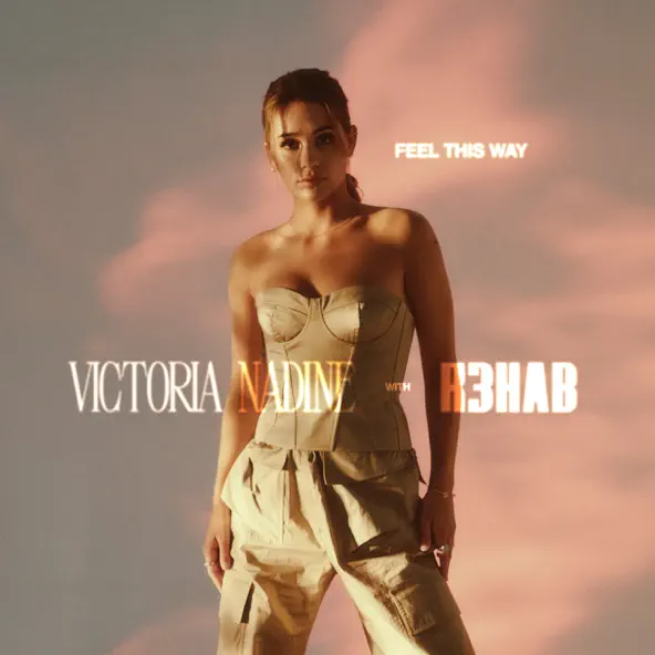 Музыка Victoria Nadine - Feel This Way (feat. R3hab)
