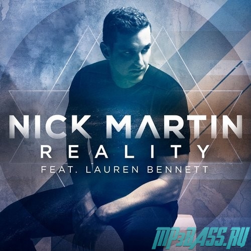Музыка Nick Martin feat. Lauren Bennett - Reality (Dirtyfreqs Club Remix)