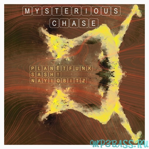 Музыка Sash & Planet Funk - Mysterious Chase (Nayio Bitz Remix)