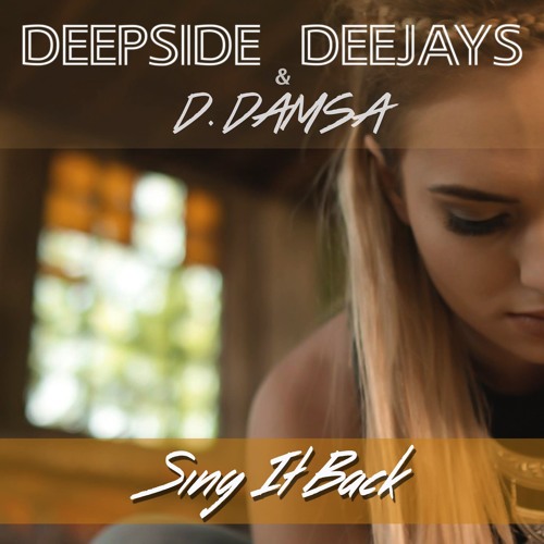 Музыка Deepside Deejays - Sing It Back (feat. D.Damsa)