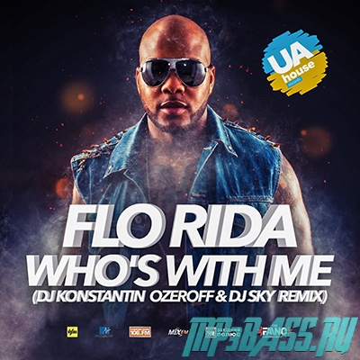 Музыка Flo Rida - Who's With Me (DJ Konstantin Ozeroff & DJ Sky Radio Edit)