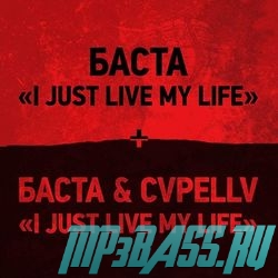 Музыка Баста - I Just Live My Life (feat. CVPELLV)