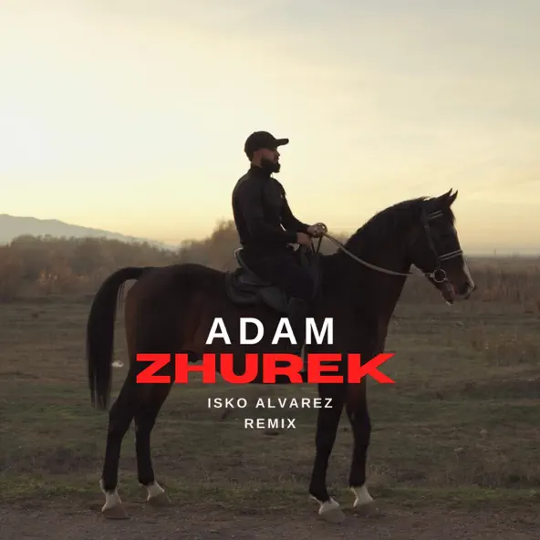 Музыка Adam - Zhurek (Isko Alvarez Remix)