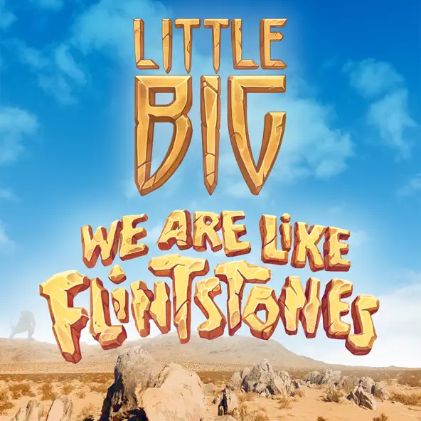 Музыка Little Big - We Are Like Flintstones
