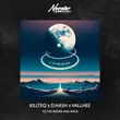 Музыка Killteq - To The Moon And Back (feat. D.Hash & Vallhee)