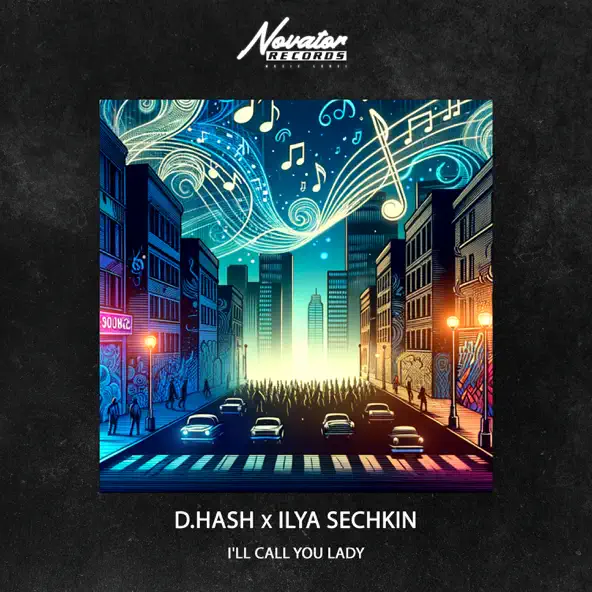 Музыка D.Hash - I'll Call You Lady (feat. Ilya Sechkin)