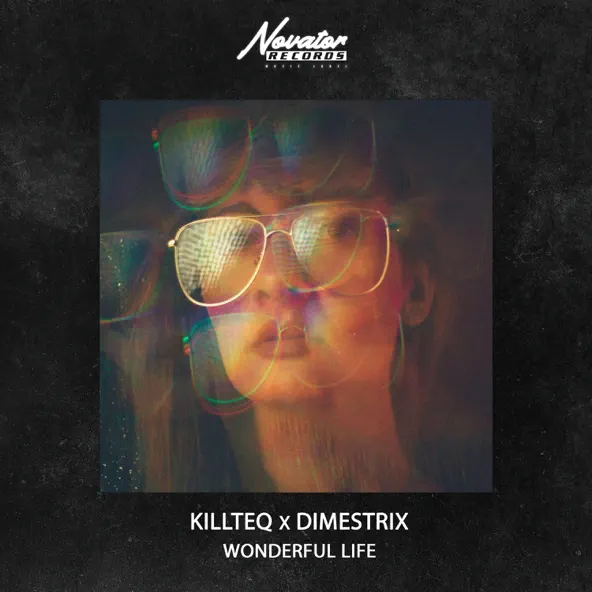 Музыка Killteq - Wonderful Life (feat. Dimestrix)