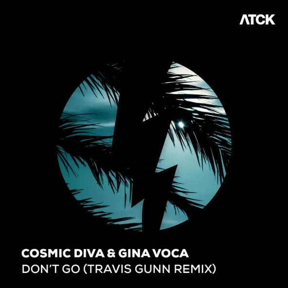 Музыка Cosmic Diva & Gina Voca - Don't Go (Travis Gunn Remix)