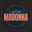 Музыка Cash Cash - New Madonna (feat. Bryce Vine)