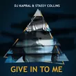 Музыка DJ Kapral - Give In to Me (feat. Stassy Collins)
