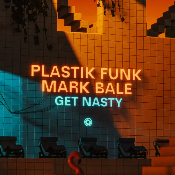 Музыка Plastik Funk - Get Nasty (feat. Mark Bale)
