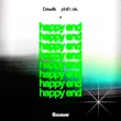 Музыка Dawilk - Happy End (feat. Phil's Ok.)